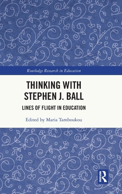 Thinking with Stephen J. Ball: Lines of Flight ... 0367694662 Book Cover