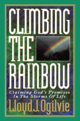 Climbing the Rainbow: Claiming God's Promises i... 0849928788 Book Cover