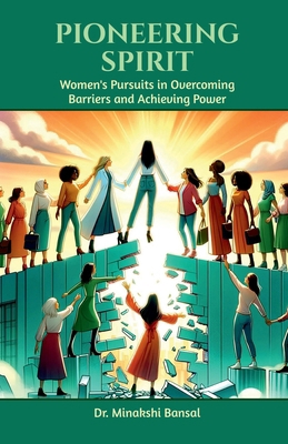 Pioneering Spirit: Women's Pursuits in Overcomi... B0D3P6JB4V Book Cover