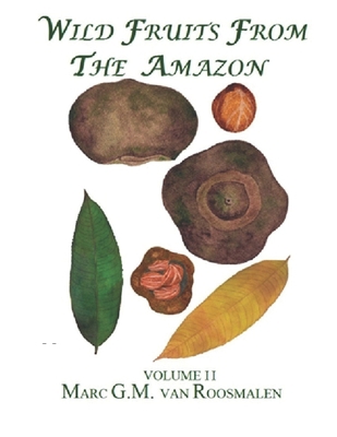Wild Fruits from the Amazon: Volume II 1516879538 Book Cover