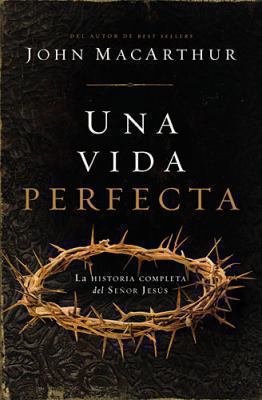 Una Vida Perfecta: La Historia Completa del Se?... [Spanish] 160255045X Book Cover