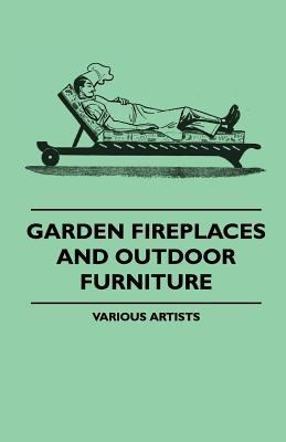 Garden Fireplaces and Outdoor Furniture 1445510294 Book Cover