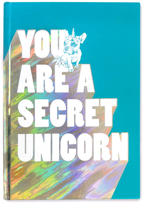 You Are a Secret Unicorn (Journal): A Motivatio... 1632173603 Book Cover