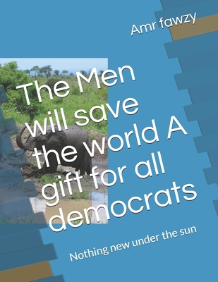 The Men will save the world A gift for all demo... B08L8DJJHF Book Cover