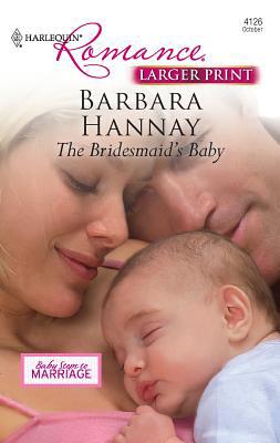 The Bridesmaid's Baby [Large Print] 0373184727 Book Cover
