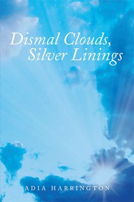 Dismal Clouds, Silver Linings 1493107151 Book Cover