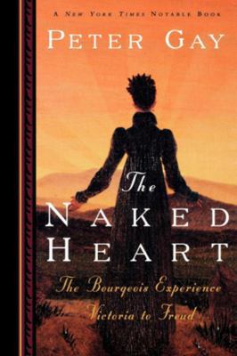 The Naked Heart: The Bourgeois Experience Victo... 0393315150 Book Cover