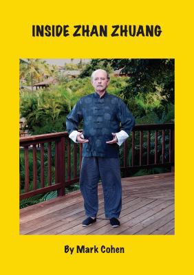 Inside Zhan Zhuang: First Edition 0988317885 Book Cover