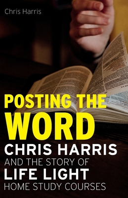 Posting the Word: Chris Harris and the Story of... 1789592046 Book Cover