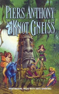 Knot Gneiss: An Astonishing, Wildly Witty Xanth... 0765394715 Book Cover