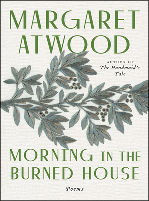 Morning in the Burned House: Poems 0395825210 Book Cover