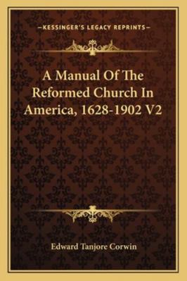 A Manual Of The Reformed Church In America, 162... 1163308056 Book Cover