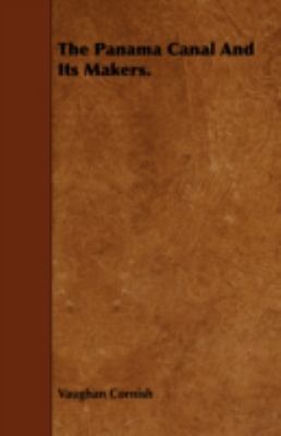 The Panama Canal and Its Makers. 1443743879 Book Cover