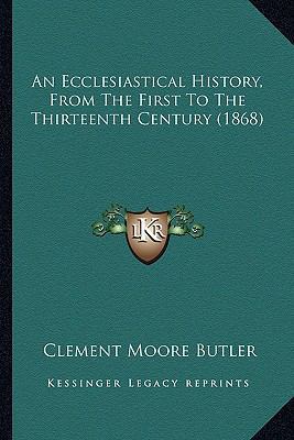 An Ecclesiastical History, From The First To Th... 1166490580 Book Cover