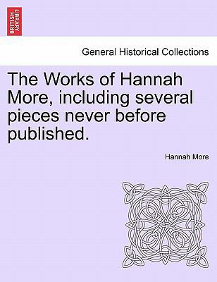 The Works of Hannah More, Including Several Pie... 1241202001 Book Cover