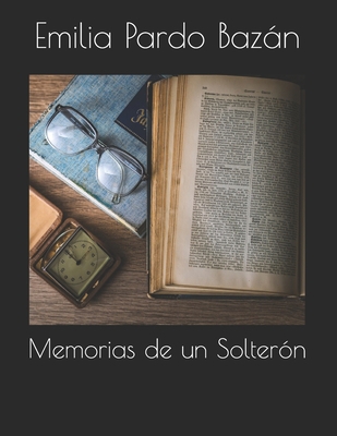 Memorias de un Solter?n [Spanish] B08TY8D4T3 Book Cover