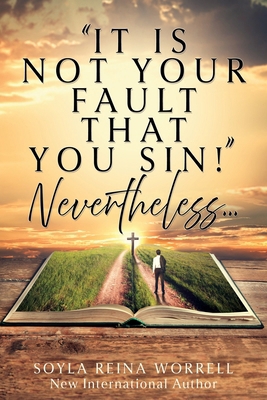 "It Is Not Your Fault That You Sin!" Neverthele... B0DHM3678W Book Cover