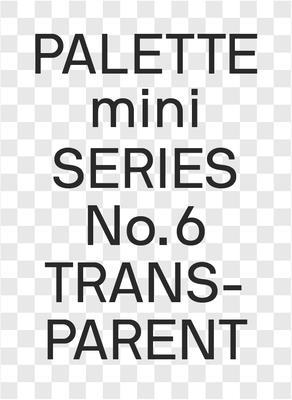 Palette Mini 06: Transparent: Transparencies in... 9887462896 Book Cover