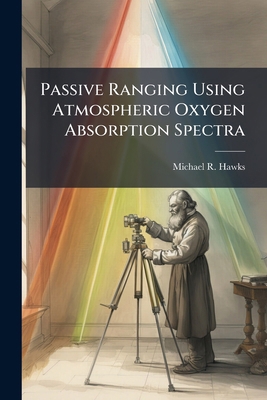 Passive Ranging Using Atmospheric Oxygen Absorp... 1025120353 Book Cover