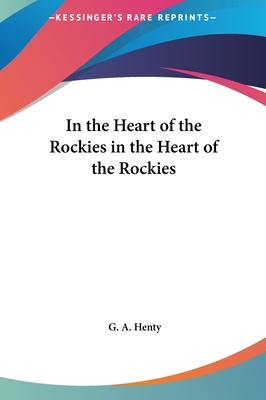 In the Heart of the Rockies in the Heart of the... 116143643X Book Cover