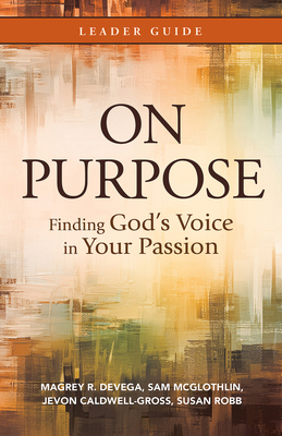 On Purpose Leader Guide: Finding God's Voice in... 179102971X Book Cover