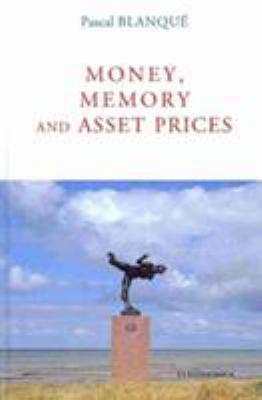 Money, Asset Prices and Memory 2717858687 Book Cover