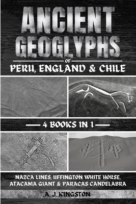 Ancient Geoglyphs Of Peru, England & Chile: Naz... 1839384565 Book Cover