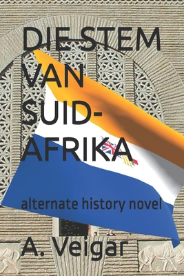 Die Stem Van Suid-Afrika: alternate history novel B0FYQC38TH Book Cover