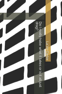 Do I really habe what it takes or is it all jus... B0CWDHBQD4 Book Cover