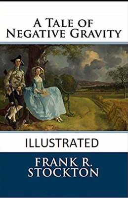 A Tale of Negative Gravity Illustrated 1695423577 Book Cover