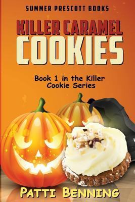 Killer Caramel Cookies: Book 1 in The Killer Co... 1539336557 Book Cover