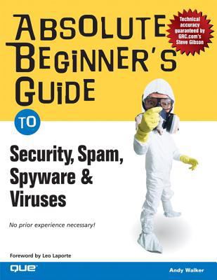 Absolute Beginner's Guide to Security, Spam, Sp... 0789734591 Book Cover