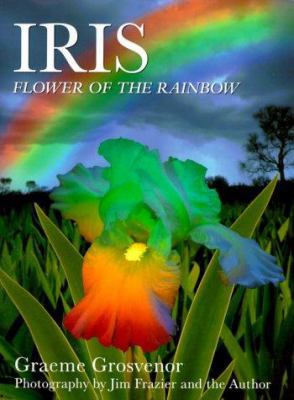 Iris: Flower Of The Rainbow 0684868520 Book Cover