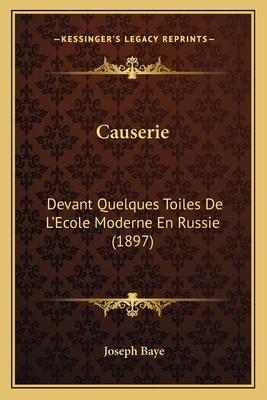 Causerie: Devant Quelques Toiles De L'Ecole Mod... [French] 1167429532 Book Cover