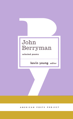 John Berryman: Selected Poems: (American Poets ... 1931082693 Book Cover