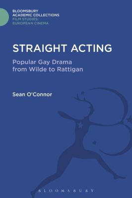 Straight Acting: Popular Gay Drama from Wilde t... 1474288278 Book Cover