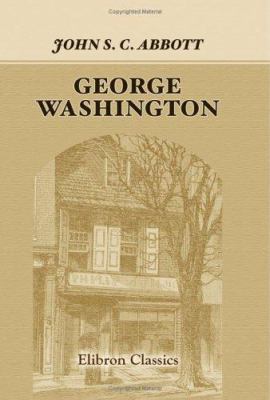 George Washington: Or, Life in America One Hund... B004IIFHHG Book Cover