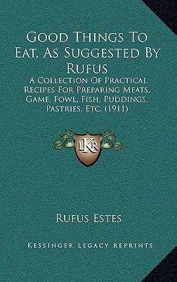 Good Things To Eat, As Suggested By Rufus: A Co... 1164699571 Book Cover