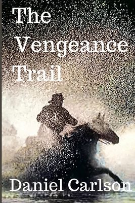 The Vengeance Trail 138778854X Book Cover