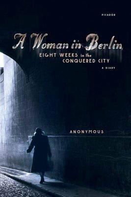 A Woman in Berlin: Eight Weeks in the Conquered... B0013TFBJM Book Cover