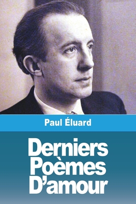 Derniers Poèmes D'amour [French] 3988810398 Book Cover