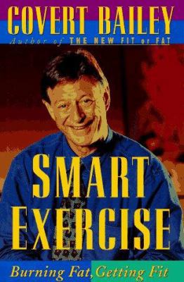 Smart Exercise: Burning Fat, Getting Fit 0395470439 Book Cover