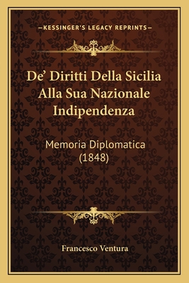 De' Diritti Della Sicilia Alla Sua Nazionale In... [Italian] 1167427076 Book Cover