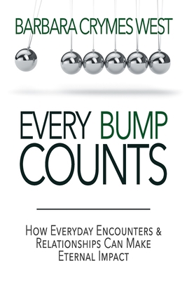 Every Bump Counts: How Everyday Encounters and ... 1940024838 Book Cover
