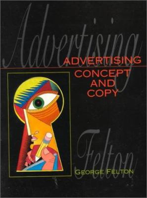 Advertising: Concept and Copy 0131896555 Book Cover