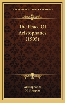The Peace Of Aristophanes (1905) 1165626934 Book Cover