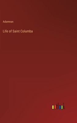 Life of Saint Columba 3368802739 Book Cover