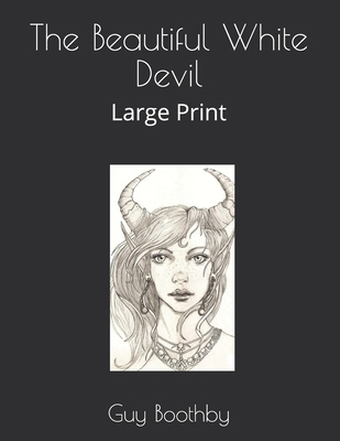 The Beautiful White Devil: Large Print 169751281X Book Cover