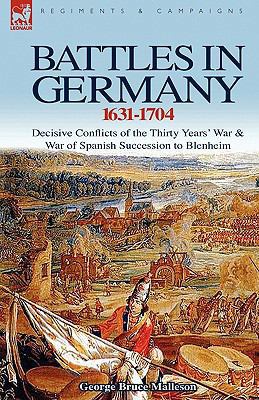 Battles in Germany 1631-1704: Decisive Conflict... 1846777194 Book Cover
