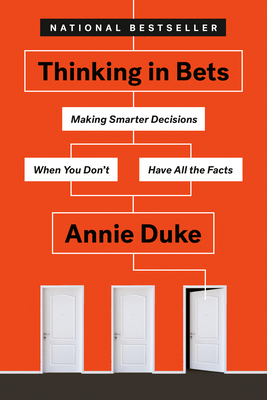 Thinking in Bets: Making Smarter Decisions When... 0735216371 Book Cover